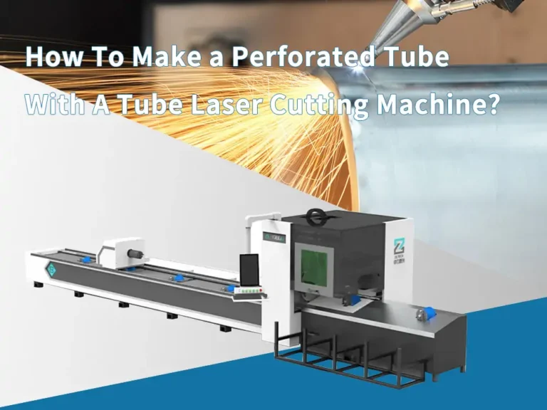 How To Make a Perforated Tube With A Tube Laser Cutting Machine?