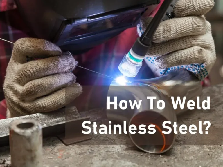 How To Weld Stainless Steel