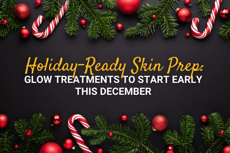 Get Radiant Skin This December with Glow-Boosting Treatments