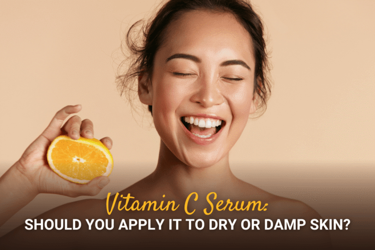 Vitamin C Serum on Dry vs Damp Skin: How to Apply Correctly