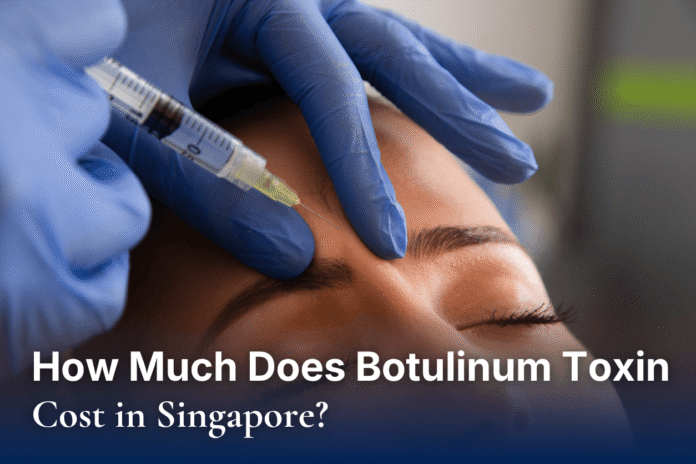 How-Much-Does-Botulinum-Toxin-Cost-in-Singapore.png